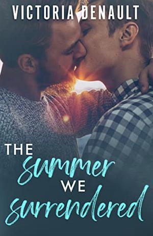 The Summer We Surrendered by Victoria Denault, Victoria Denault