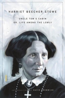 Uncle Tom's Cabin: Or, Life Among the Lowly by Harriet Beecher Stowe