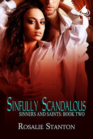 Sinfully Scandalous by Rosalie Stanton
