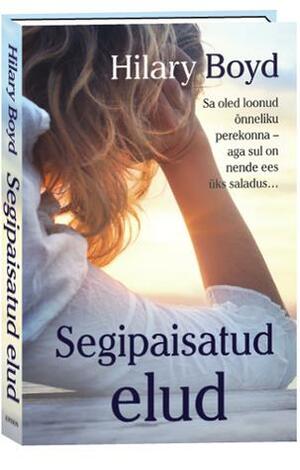 Segipaisatud elud by Hilary Boyd