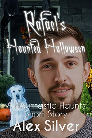Rafael's Haunted Halloween by Alex Silver