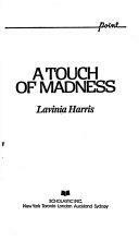 A Touch of Madness by Lavinia Harris