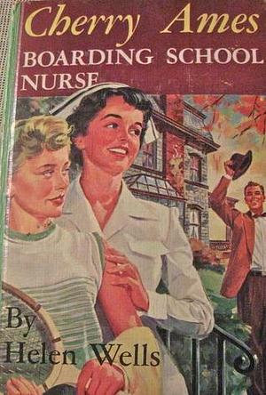 Cherry Ames Boarding School Nurse by Helen Wells, Helen Wells