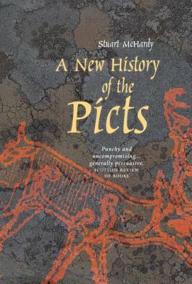 A New History of the Picts by Stuart McHardy