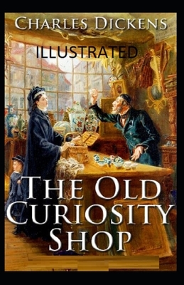 The Old Curiosity Shop Illustrated by Charles Dickens