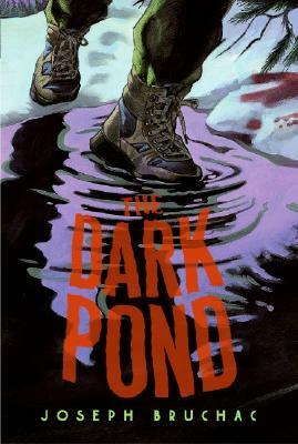 The Dark Pond by Joseph Bruchac