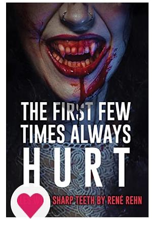 The First Few Times Always Hurt: A Collection of Short Horror Stories by Velox Books