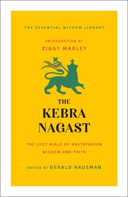 The Kebra Nagast: The Lost Bible of Rastafarian Wisdom and Faith by 