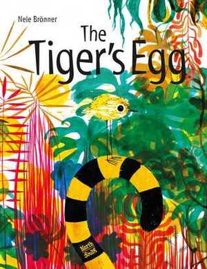 The Tiger's Egg by Nele Brönner, David Henry Wilson