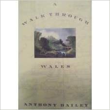 A Walk Through Wales by Anthony Bailey