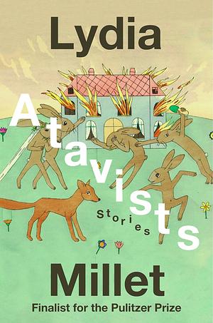 Atavists: Stories by Lydia Millet