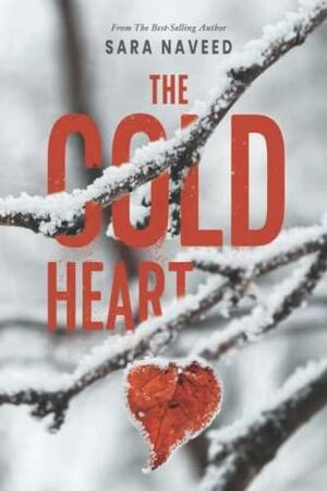 The Cold Heart by Sara Naveed