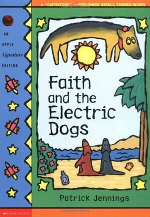 Faith And The Electric Dogs by Patrick Jennings, William Neeper