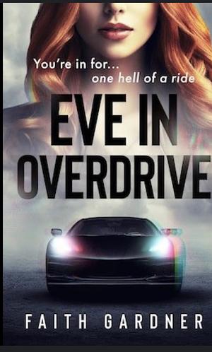 Eve in Overdrive by Faith Gardner