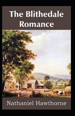 The Blithedale Romance Illustrated by Nathaniel Hawthorne