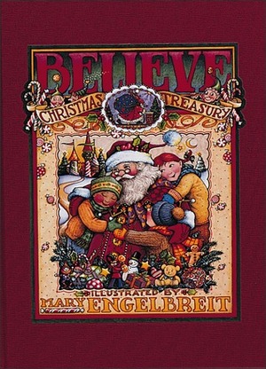 Believe: Mary Engelbreit's Christmas Treasury by Mary Engelbreit
