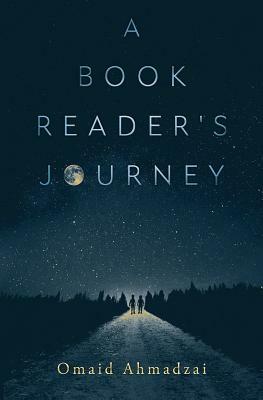 A Book Reader's Journey by Omaid Ahmadzai