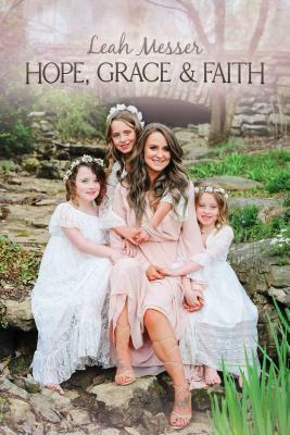 Hope, Grace & Faith by Leah Messer