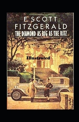 The Diamond as Big as the Ritz Illustrated by F. Scott Fitzgerald