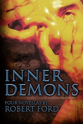 Inner Demons: Four Novellas by Robert Ford