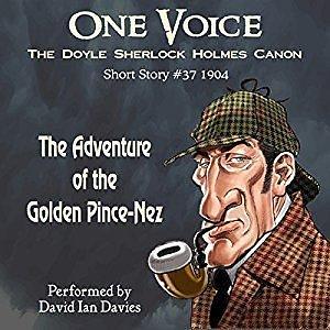 The Adventure of the Golden Pince-Nez - a Sherlock Holmes Short Story by David Ian Davies, Arthur Conan Doyle