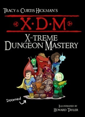 XDM X-Treme Dungeon Mastery by Howard Tayler, Tracy Hickman, Curtis Hickman