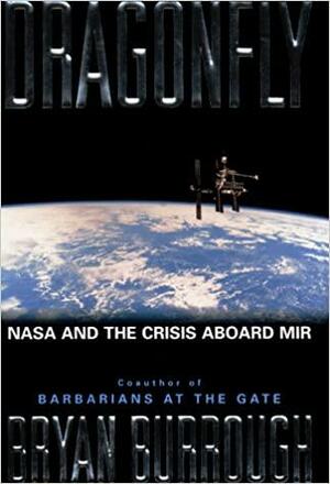 Dragonfly: NASA and the Crisis Aboard the MIR by Bryan Burrough