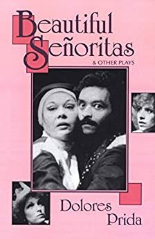 Beautiful Señoritas & Other Plays by Dolores Prida