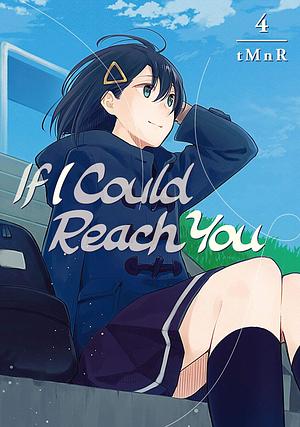 If I Could Reach You, Vol. 4 by tMnR, tMnR