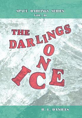 The Darlings on Ice: Space Darlings Series by B. L. Daniels