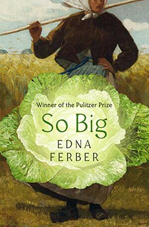 So Big by Edna Ferber