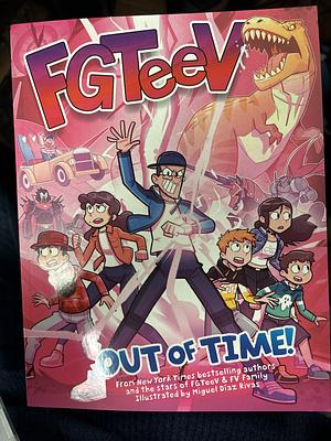 FGTeeV: Out of Time! by FGTeeV