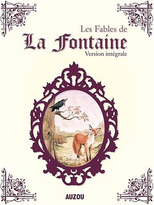 Les fables de La Fontaine: Version intégrale by Jean de La Fontaine