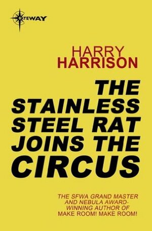 The Stainless Steel Rat Joins The Circus by Harry Harrison