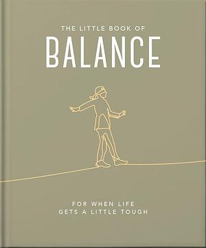 The Little Book of Balance: For When Life Gets a Little Tough by Orange Hippo!