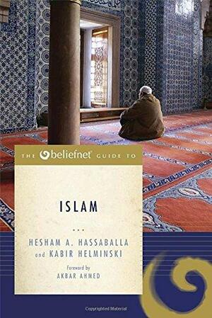 The Beliefnet Guide to Islam by Hesham A. Hassaballa, Kabir Helminski