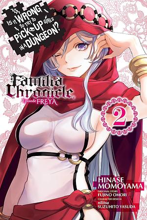 Is It Wrong to Try to Pick Up Girls in a Dungeon? Familia Chronicle Episode Freya, Vol. 2 (manga) by Fujino Omori