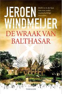 De wraak van Balthasar by Jeroen Windmeijer