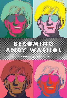 Becoming Andy Warhol by Nick Bertozzi
