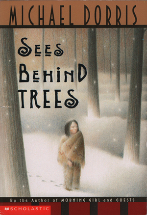 Sees Behind Trees by Michael Dorris