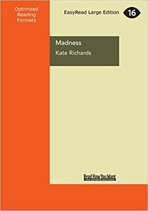 Madness: A Memoir by Kate Richards