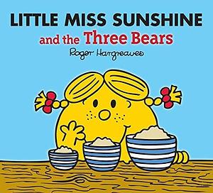 Little Miss Sunshine and the Three Bears by Adam Hargreaves, Adam Hargreaves