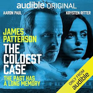 The coldest case: the past has a long memory by Aaron Tracy, James Patterson, Ryan Silbert