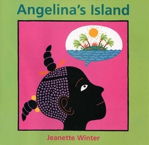 Angelina's Island by Jeanette Winter