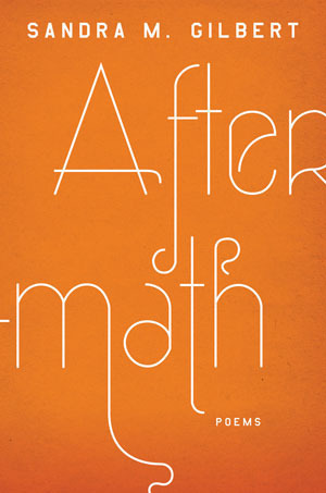 Aftermath: Poems by Sandra M. Gilbert