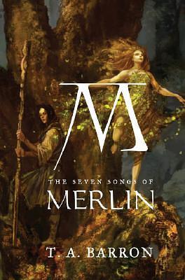 The Seven Songs of Merlin by T.A. Barron