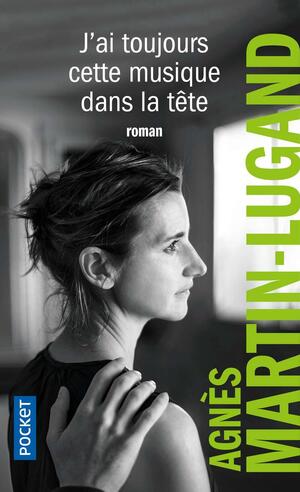 J'ai toujours cette musique dans la tête (Roman contemporain) by Agnès Martin-Lugand