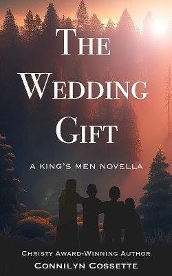 The Wedding Gift by Connilyn Cossette, Connilyn Cossette