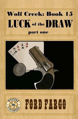 Wolf Creek: Luck of the Draw, part one by Jacquie Rogers, Clay More, Chuck Tyrell