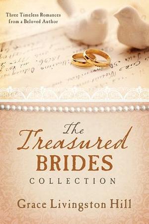 The Treasured Brides Collection by Grace Livingston Hill